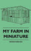 My Farm In Miniature by George Morland