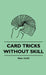 Card Tricks Without Skill by Paul Clive
