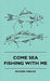 Come Sea Fishing With Me by Richard Arnold