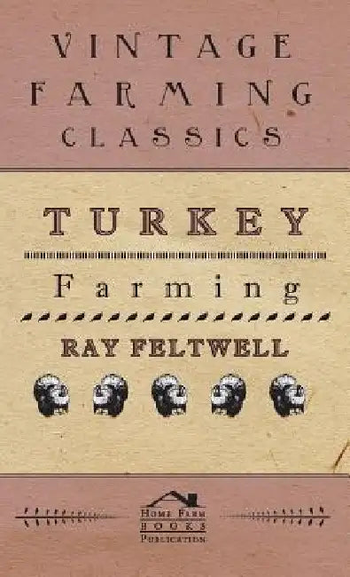 Turkey Farming by Ray Feltwell