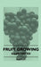 Fruit Growing - Illustrated by G. Copley