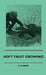 Soft Fruit Growing by E. Gilbert