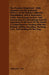 The Practical Dog Book - With Chapters On The Authentic History Of All Varieties Hitherto Unpublished, And A Veterinary Guide And Dosage Section, And by Edward C. Ash