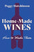 Home-Made Wines - How to Make Them by Peggy Hutchinson