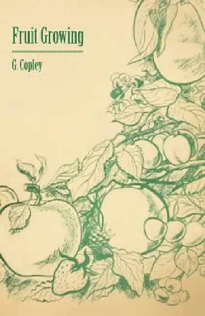 Fruit Growing by G. Copley