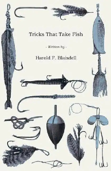 Tricks That Take Fish by Harold F. Blaisdell