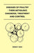 Diseases Of Poultry - Their Aetiology, Diagnosis, Treatment And Control by Ernest Gray