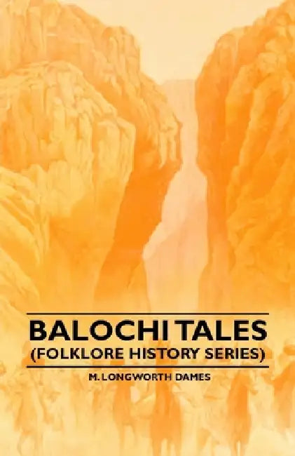 Balochi Tales (Folklore History Series) by M. Longworth Dames
