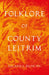 Folklore of County Leitrim (Folklore History Series) by Leland L. Duncan