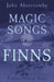 Magic Songs of the Finns (Folklore History Series) by Christina Hole
