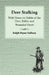 Deer Stalking: With Notes On Habits Of The Deer, Rifles, And Wounded Deers by Ralph Payne Gallwey