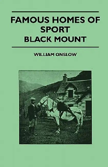 Famous Homes Of Sport - Black Mount by William Onslow
