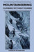 Mountaineering - Climbing Without Guides by Charles Pilkington