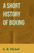 A Short History Of Boxing by E. B. Michell