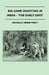Big Game Shooting In India - 'The Early Days' by Reginald Heber Percy
