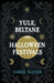 Yule, Beltane, and Halloween Festivals (Folklore History Series) by James Napier
