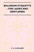 Ballroom Etiquette - For Ladies And Gentlemen by C. H. Cleveland