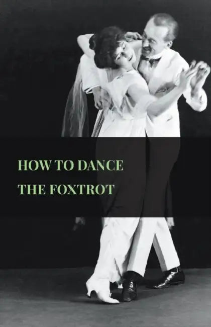 How to Dance the Foxtrot by Anon