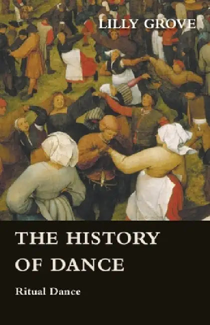 The History Of Dance - Ritual Dance by Lilly Grove