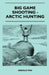 Big Game Shooting - Arctic Hunting by Arnold Pike