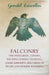 Falconry - The Peregrine, Eyesses, Hacking Hawks, Training, Game Hawking, Records of Sport and Magpie Hawking by Gerald Lascelles