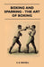 Boxing and Sparring - The Art of Boxing by E. B. Michell