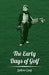 The Early Days of Golf - A Short History by Andrew Lang