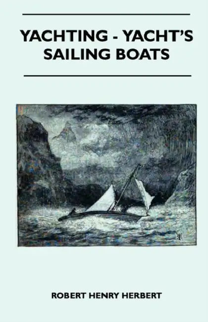 Yachting - Yacht's Sailing Boats by Robert Henry Herbert
