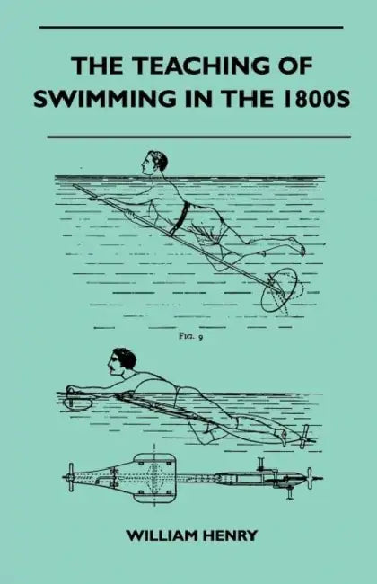 The Teaching of Swimming in the 1800s by William Henry