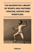 The Badminton Library of Sports and Pastimes - Fencing, Boxing and Wrestling by Various