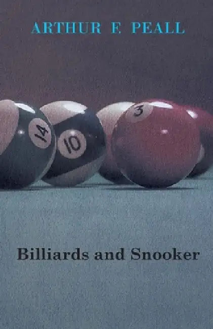 Billiards and Snooker by Arthur F. Peall