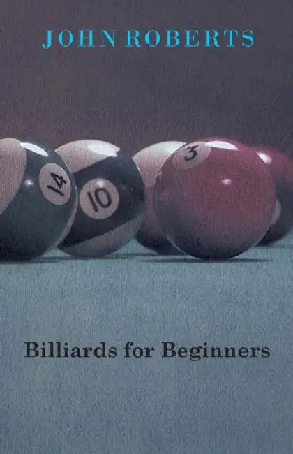 Billiards for Beginners by John Roberts