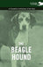 The Beagle Hound - A Complete Anthology of the Dog - by Various