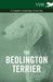 The Bedlington Terrier - A Complete Anthology of the Dog - by Various