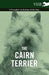 The Cairn Terrier - A Complete Anthology of the Dog - by Various