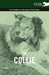 The Collie - A Complete Anthology of the Dog - by Various