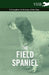 The Field Spaniel - A Complete Anthology of the Dog by Various