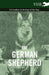 The German Shepherd - A Complete Anthology of the Dog by Various