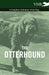 The Otterhound - A Complete Anthology of the Dog by Various