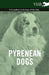 Pyrenean Dogs - A Complete Anthology of the Dog by Various