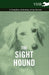 The Sight Hound - A Complete Anthology of the Breeds by Various