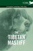 The Tibetan Mastiff - A Complete Anthology of the Dog by Various