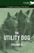 The Utility Dog Vol. II. - A Complete Anthology of the Breeds by Various