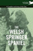 The Welsh Springer Spaniel - A Complete Anthology of the Dog by Various