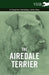 The Airedale Terrier - A Complete Anthology of the Dog - by Various