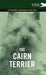 The Cairn Terrier - A Complete Anthology of the Dog - by Various