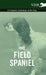 The Field Spaniel - A Complete Anthology of the Dog by Various