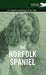 The Norfolk Spaniel - A Complete Anthology of the Dog by Various