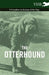 The Otterhound - A Complete Anthology of the Dog by Various