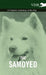 The Samoyed - A Complete Anthology of the Dog by Various